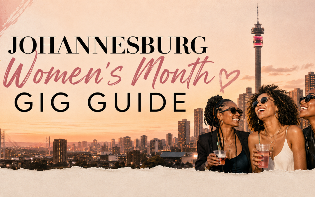 Women’s Month Gig Guide Johannesburg | August 2026